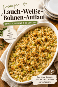 Cremiger Lauch-Weiße-Bohnen-Auflauf, vegan
